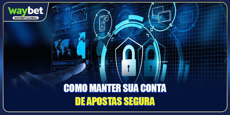 Como manter sua conta de apostas segura