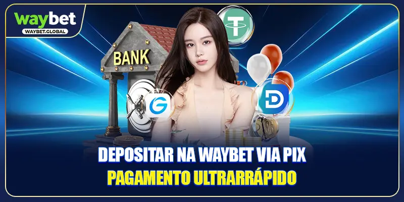 Depositar Na WAYBET Via PIX - Pagamento Ultrarrápido