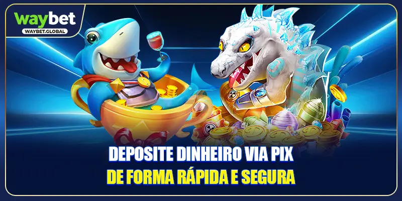 Deposite dinheiro via PIX de forma rápida e segura
