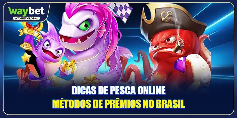 Dicas De Pesca Online - Métodos De Prêmios No Brasil