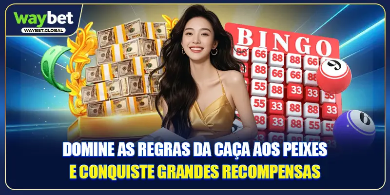 Domine as regras da caça aos peixes e conquiste grandes recompensas