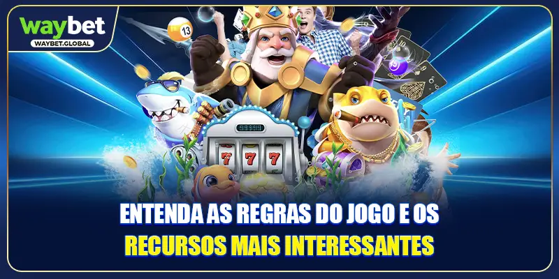 Entenda as regras do jogo e os recursos mais interessantes
