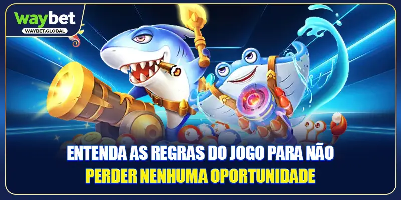 Entenda as regras do jogo para não perder nenhuma oportunidade