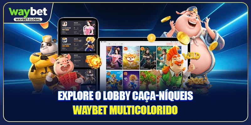 Explore o lobby Caça-níqueis Waybet multicolorido