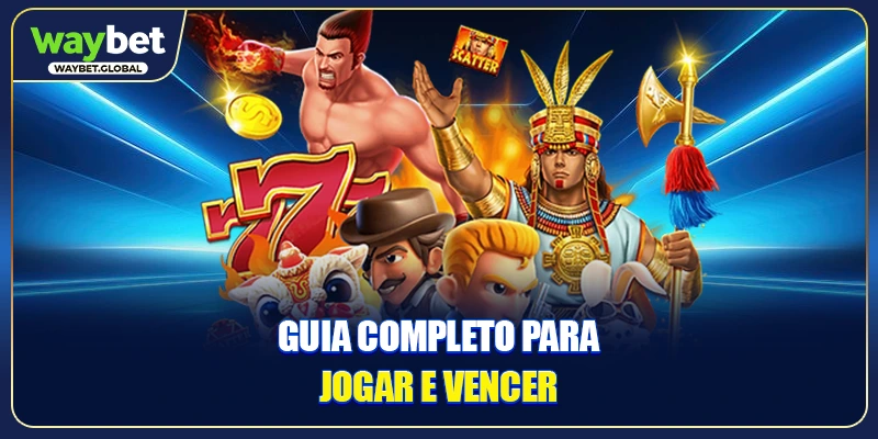Guia completo para jogar e vencer