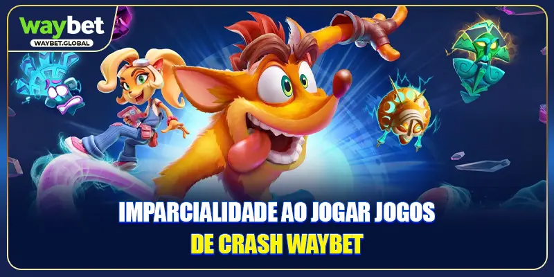 Imparcialidade ao jogar Jogos de Crash WAYBET