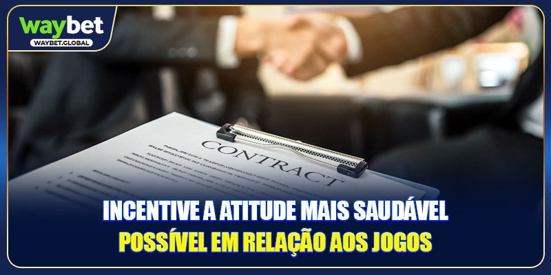 Incentive a atitude mais saudável possível em relação aos jogos