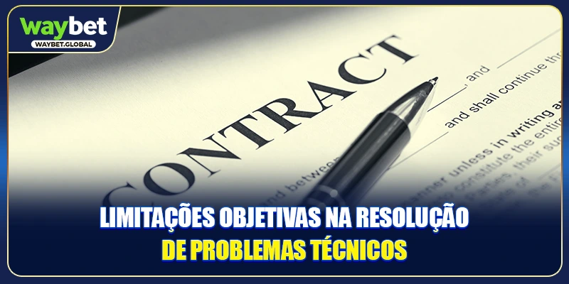 Limitações objetivas na resolução de problemas técnicos