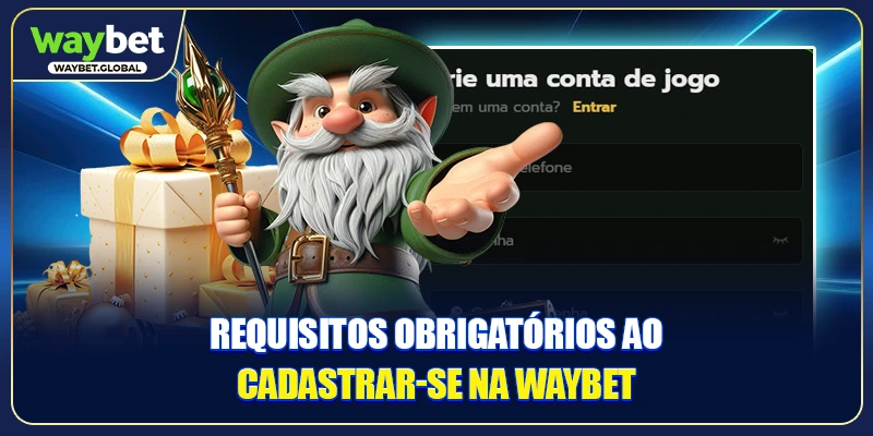 Requisitos obrigatórios ao Cadastrar-se na Waybet