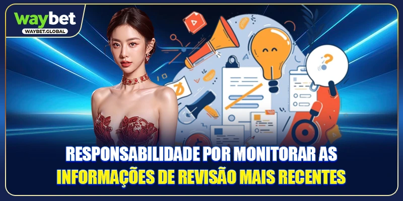 Responsabilidade por monitorar as informações de revisão mais recentes