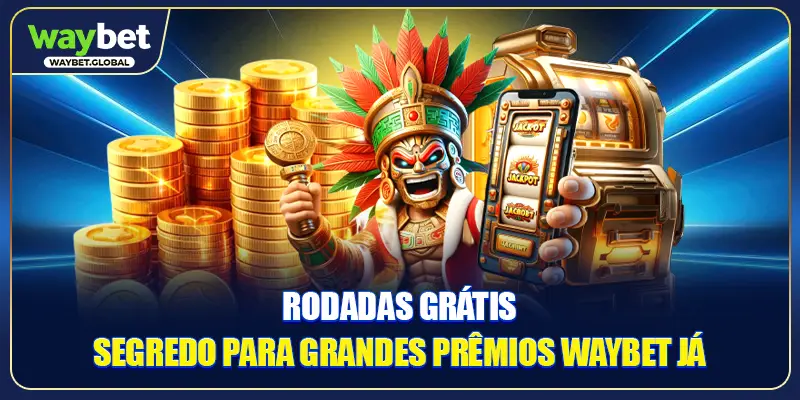 Rodadas Grátis - Segredo Para Grandes Prêmios WAYBET Já