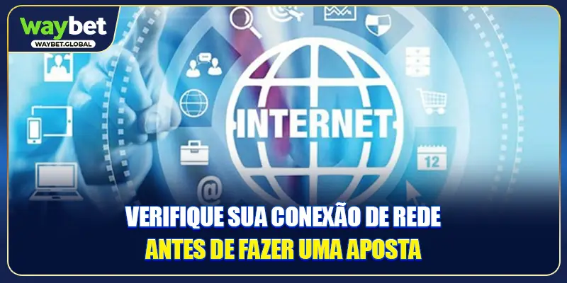 Verifique sua conexão de rede antes de fazer uma aposta