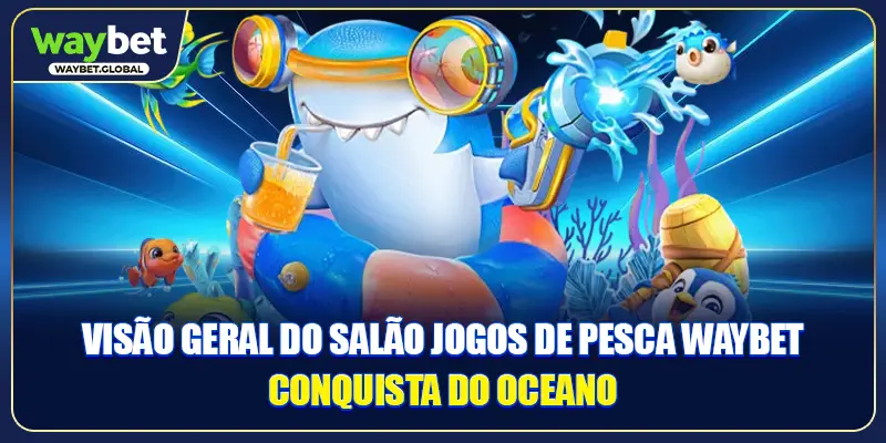 Visão geral do salão Jogos de Pesca WAYBET - Conquista do oceano