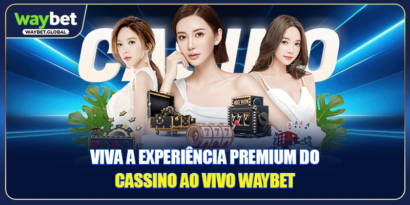 Viva a experiência premium do Cassino ao Vivo WAYBET